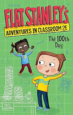 Flat Stanley's Adventures in Classroom 2e #3: The 100th Day